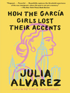 Cover image for How the Garcia Girls Lost Their Accents Cover image for How the Garcia Girls Lost Their Accents